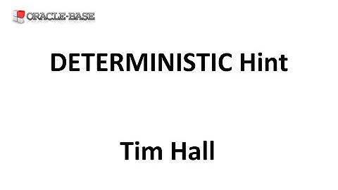 Efficient Function Calls From SQL (Part 2) : The DETERMINISTIC Hint