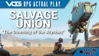 Salvage Union RPG Actual Play 'The Downing of Atychos' GM'ed by Panny from Leyline Press