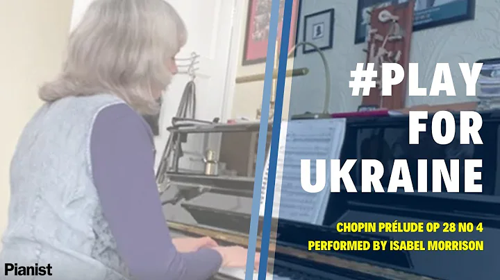 #PlayforUkraine: Chopin Prlude Op 28 No 4 by Isabe...