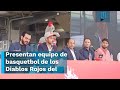 🏀👹 Presentan equipo de basquetbol de los Diablos Rojos del México 🏀👹