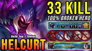 33 Kills + MANIAC!! Helcurt 100% Broken Hero!! - Build Top 1 Global Helcurt ~ MLBB