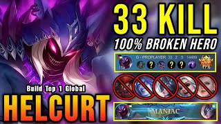 33 Kills   MANIAC!! Helcurt 100% Broken Hero!! - Build Top 1 Global Helcurt ~ MLBB