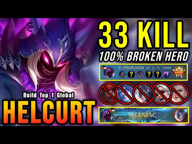33 Kills + MANIAC!! Helcurt 100% Broken Hero!! - Build Top 1 Global Helcurt ~ MLBB class=