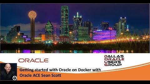 DOUG Getting Started With Oracle On Docker
