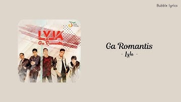 Lyla - Ga Romantis (lirik)