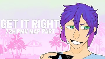 Get It Right - 72H PMV MAP (part 14)