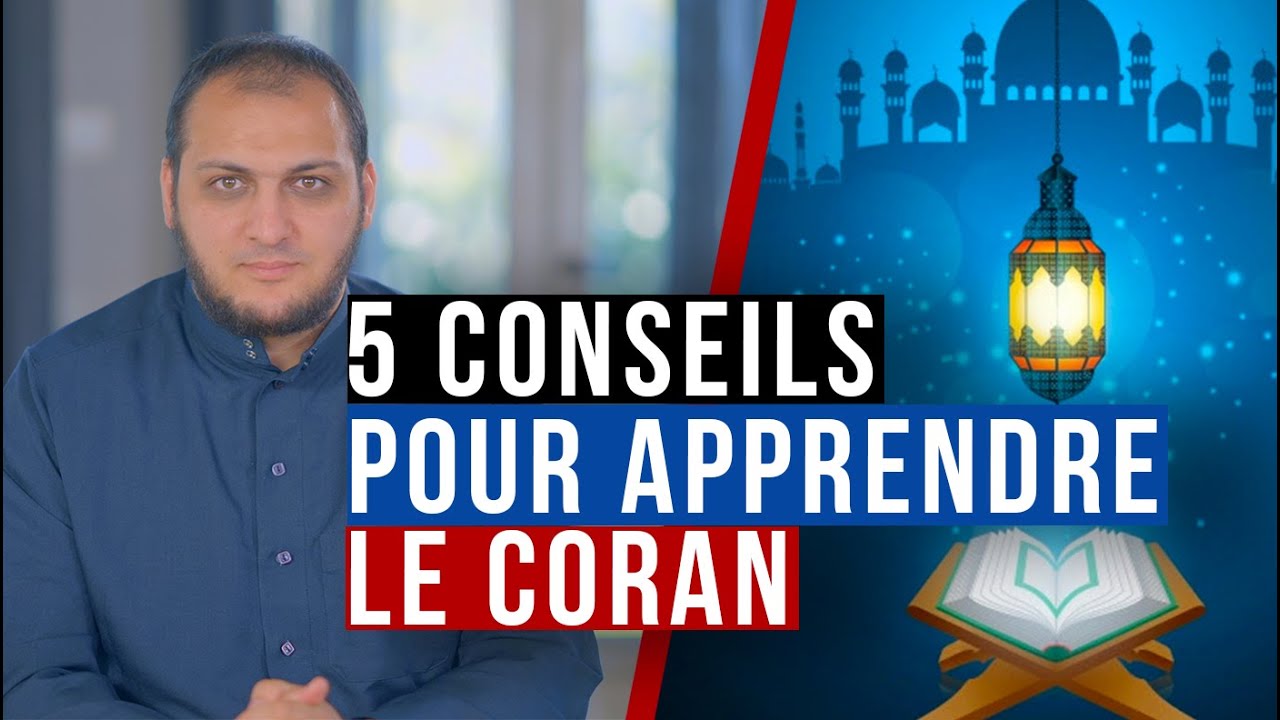 5 conseils pour apprendre le Coran par cœur