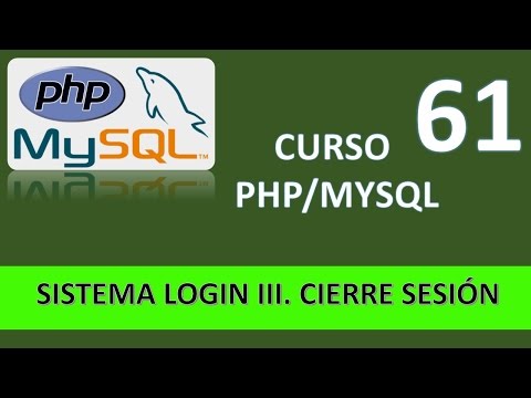 Curso PHP MySql. Sistema de login III. Cerrar sesión. Vídeo 61