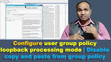 Configure user group policy loopback processing mode | Disable copy and paste from group policy