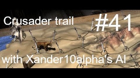 Stronghold crusader - crusader trail 41 with Xander10Alpha