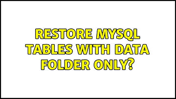 Restore MySQL tables with data folder only?