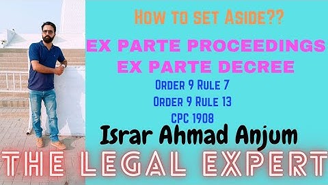 How to set aside EX PARTE decree, Order 9 rule 13, CPC 1908