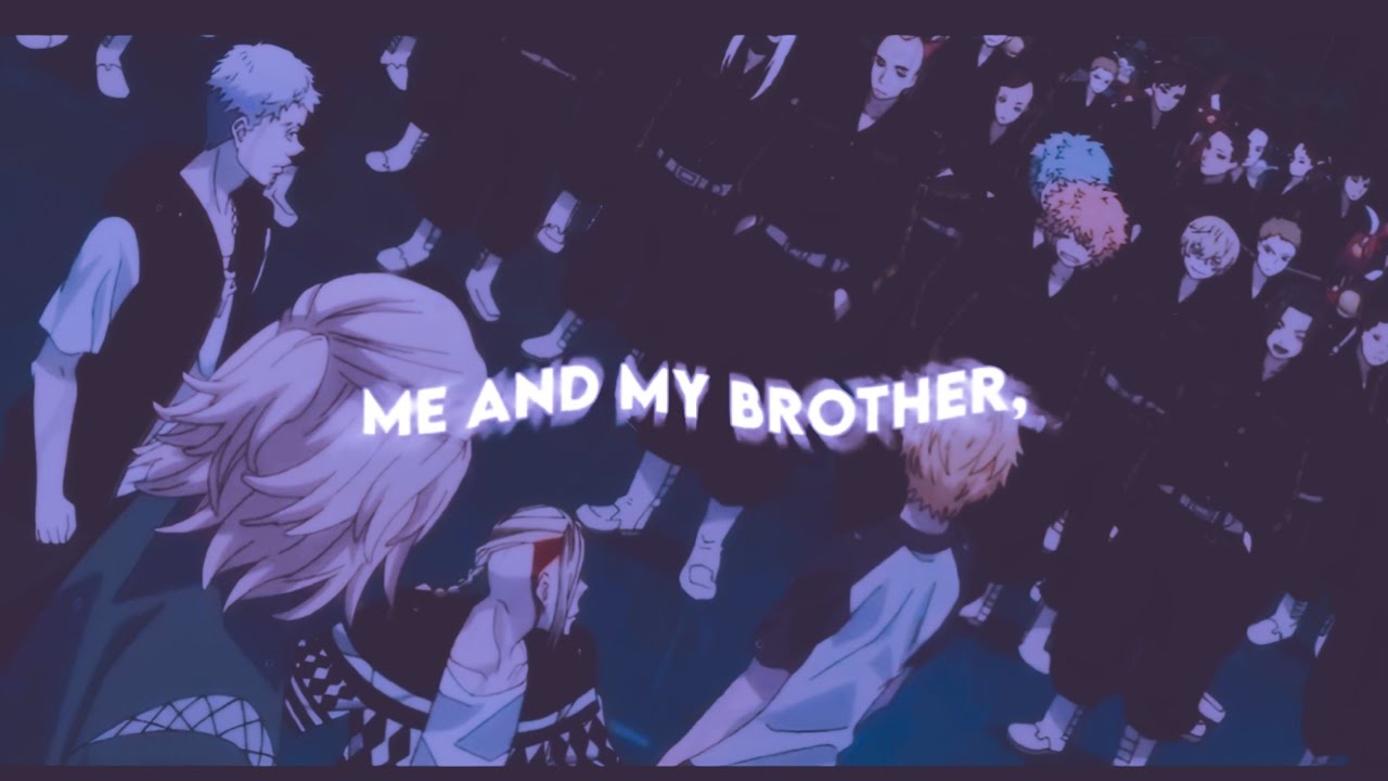  AMV  Tokyo Manji Gang Assembled   Me And My Brother  Best Scene 