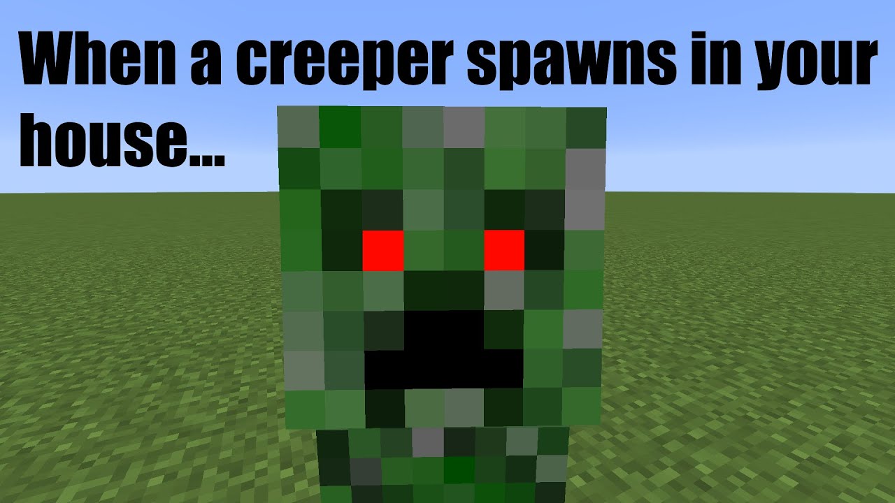When a creeper spawns in your house... YouTube