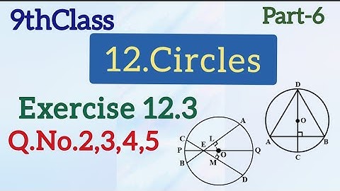 9thClass, Circles, Exercise 12.3, Q.No. 2,3,4,5 @mathsworldmakessmartintelugu