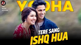 YODHA: Tere Sang lshq Hua (Song) Sidharth Malhotra, Raashii Khanna,Arijit Singh,Neeti,Tanishk,Kunaal