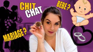 MARIAGE, BEBE ... ? CHIT CHAT MAKEUP