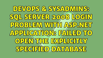 SQL Server 2008 login problem with ASP.NET application: Failed to open the explicitly specified...