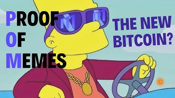 PROOF OF MEMES - The New Bitcoin???