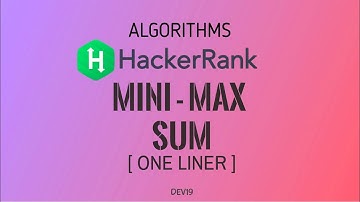 #8 Mini-Max Sum [ One Liner ] | Hackerrank Algorithms Solution