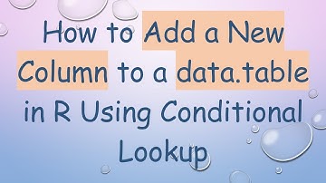 How to Add a New Column to a data.table in R Using Conditional Lookup