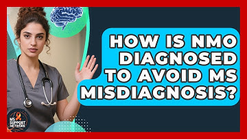 How Is NMO Diagnosed To Avoid MS Misdiagnosis? - MS Support Network