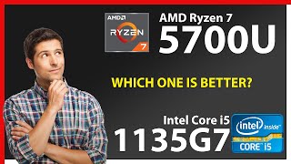 AMD Ryzen 7 5700U vs INTEL Core i5 1135G7 Technical Comparison