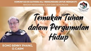 RM BENNY PHANG :  TEMUKAN TUHAN DALAM PERGUMULAN HIDUP