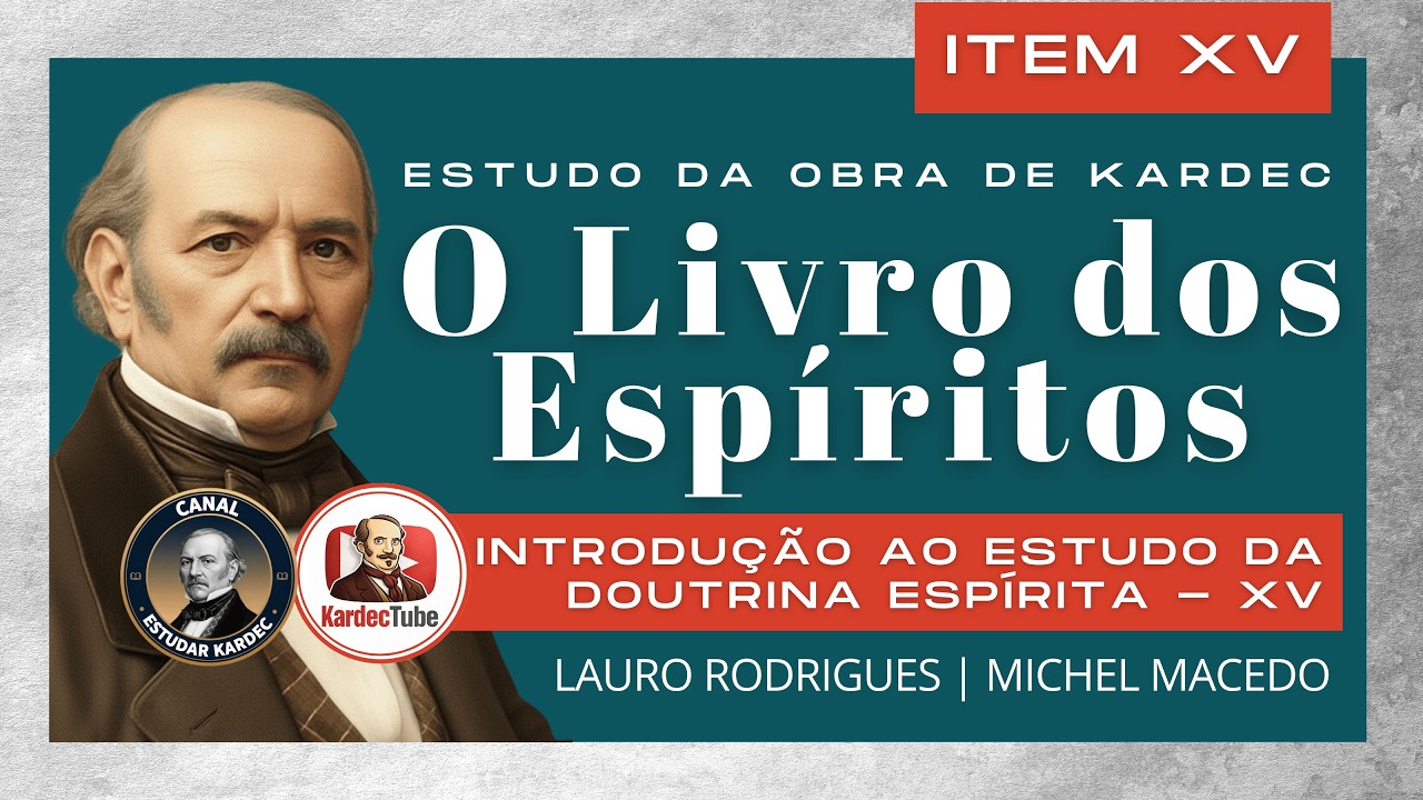 Item XV - Introdução ao Estudo da Doutrina Espírita | O Livro dos Espíritos de Allan Kardec