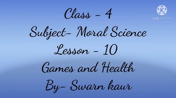 Class 4, Moral Science, Chapter 10, Games and Health by Swarn Kaur