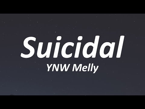 ynw-melly---suicidal-(lyrics)