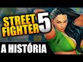 A HISTORIA DO STREET FIGHTER 5 (Street Fighter - Parte 6)