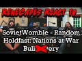 Renegades React to... @SovietWomble - Random Holdfast: Nations at War Bull$#!++ery