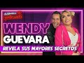 Wendy guevara revela sus mayores secretos  la entrevista con yordi rosado