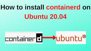 2. Kubernetes Tutorials: How to install containerd on Ubuntu 20.04