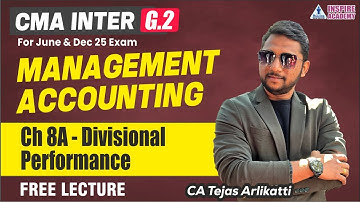 CMA INTER G2 MANAGEMENT ACCOUNTING | CH 8A DIVISIONAL PERFORMANCE LEC 1 | Inspire Academy CMA 🎯