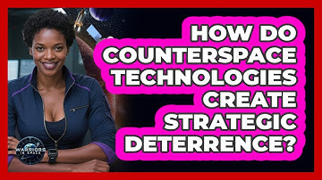 How Do Counterspace Technologies Create Strategic Deterrence?
