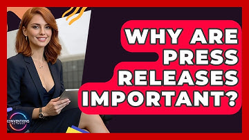 Why Are Press Releases Important? - Conventions Network