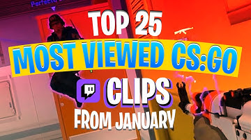 Top 25 MOST Viewed CS:GO Twitch Clips From JANUARY 2021!