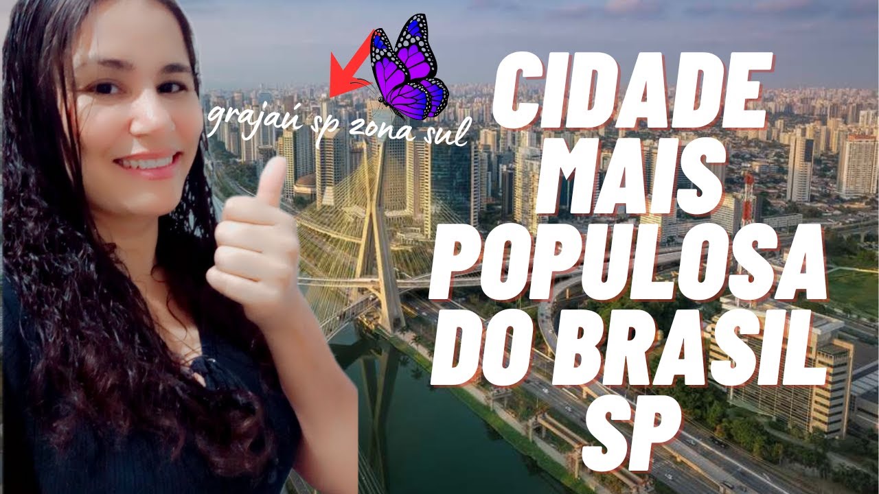 Cidade mais populosa do Brasil! A grande São Paulo/Grajaú zona sul