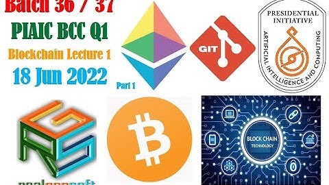 PIAIC Batch 36/37 BCC Q1 Blockchain Lecture 01 Part 01 20220618