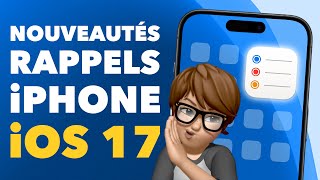 iOS 17 • Les 6 nouveautés de RAPPELS à ne pas louper sur iPhone : liste de courses, sections...