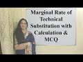 Marginal Rate of Technical Substitution with Calculation &amp; MCQ