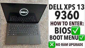 DELL XPS 13 9360 - HOW TO ENTER BIOS (UEFI) & BOOT MENU | YOU CANNOT UPGRADE RAM