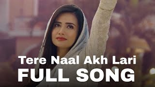 Video thumbnail of "Tere Naal Akh Lari | Aye Musht-E-Khak OST | FULL SONG"