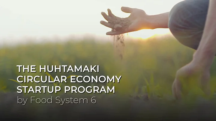 The Huhtamaki Circular Economy Program by Food System 6