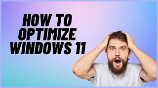 how to optimize windows 11