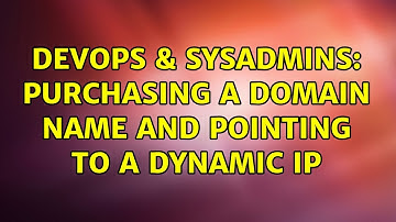 DevOps & SysAdmins: Purchasing a domain name and pointing to a dynamic IP