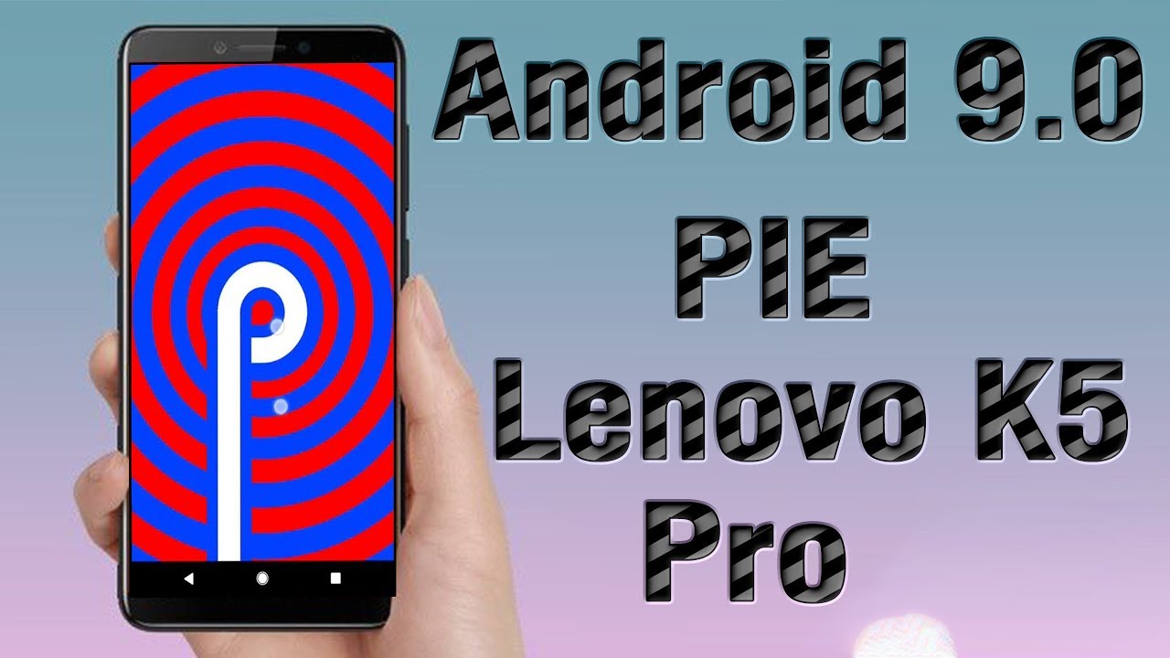 Install Android 9 0 Pie On Lenovo K5 Pro Lineageos 16 How To Guide Youtube