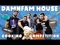DAMNFAM house cooking competition